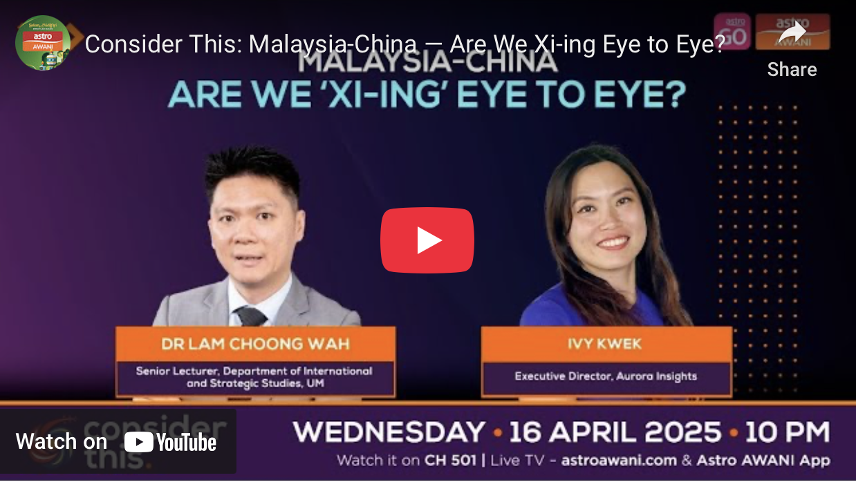 Consider This: Malaysia-China — Are We Xi-ing Eye to Eye?